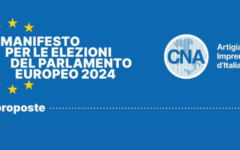 Il Manifesto CNA per le elezioni del Parlamento Europeo 2024